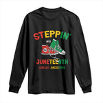 Stepping into Juneteenth 1865 Long Sleeve Shirt Like My Ancestors Sneakers