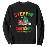 Stepping into Juneteenth 1865 Sweatshirt Like My Ancestors Sneakers