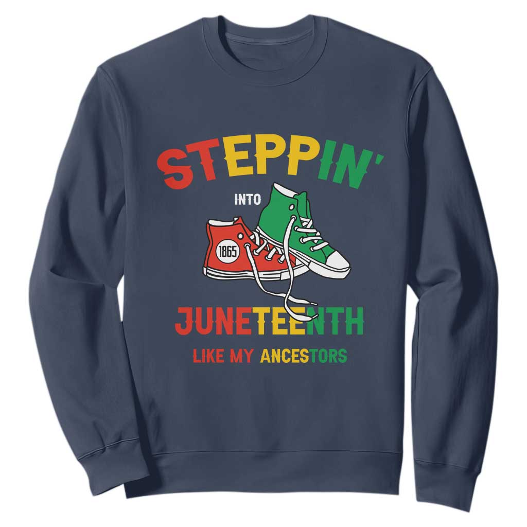 Stepping into Juneteenth 1865 Sweatshirt Like My Ancestors Sneakers
