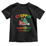 Stepping into Juneteenth 1865 Toddler T Shirt Like My Ancestors Sneakers