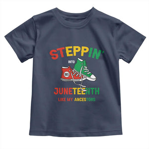 Stepping into Juneteenth 1865 Toddler T Shirt Like My Ancestors Sneakers