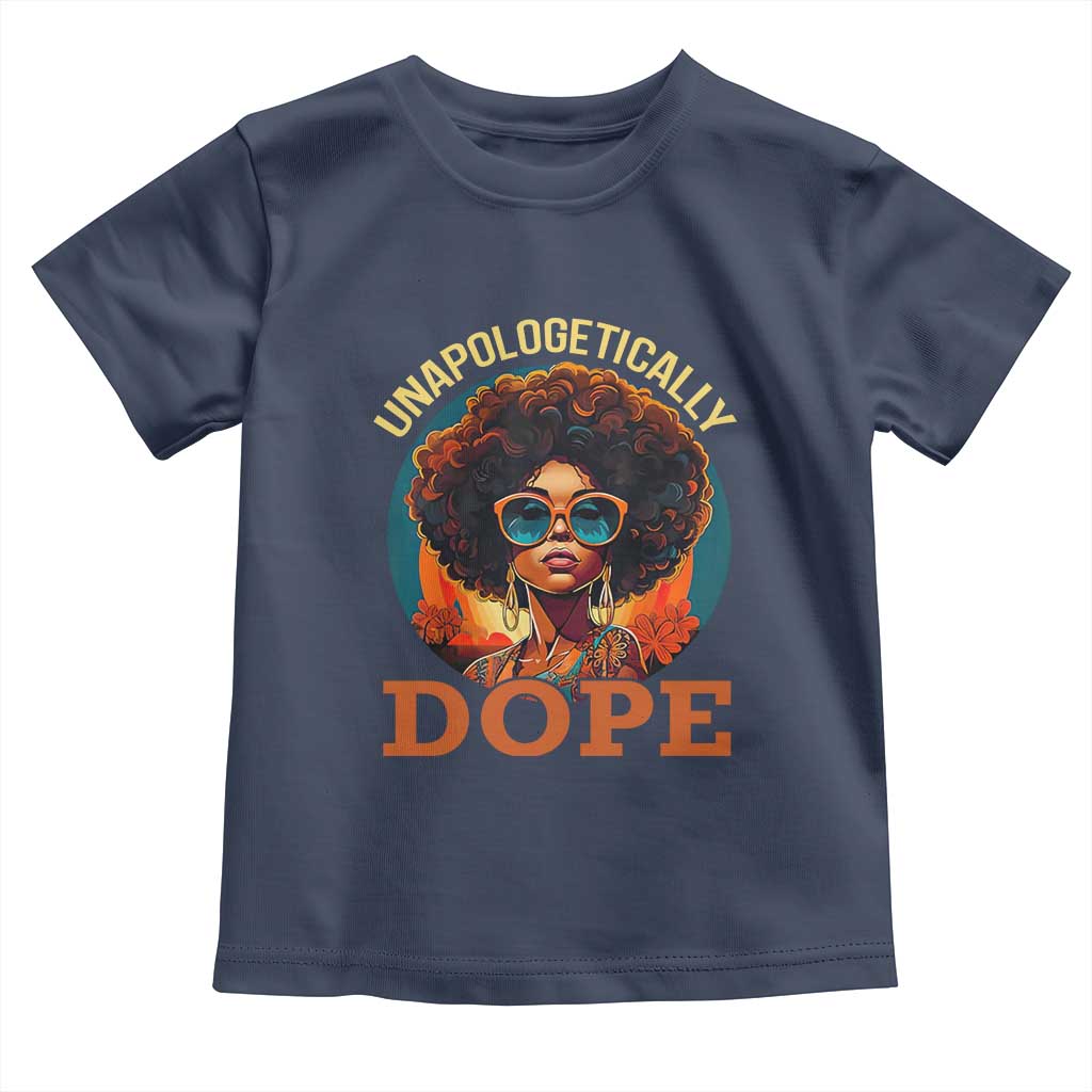 Black Women Unapologetically Dope Toddler T Shirt Juneteenth Black History