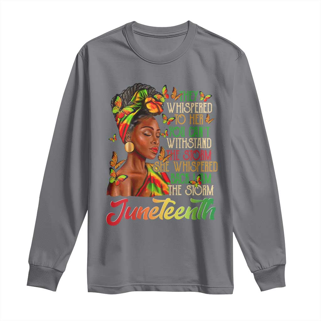 Juneteenth Black Women Long Sleeve Shirt I Am The Storm Black History Month