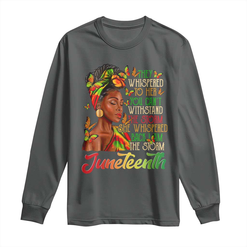 Juneteenth Black Women Long Sleeve Shirt I Am The Storm Black History Month