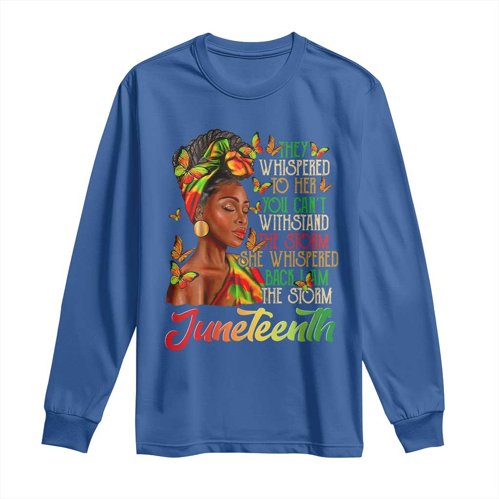 Juneteenth Black Women Long Sleeve Shirt I Am The Storm Black History Month