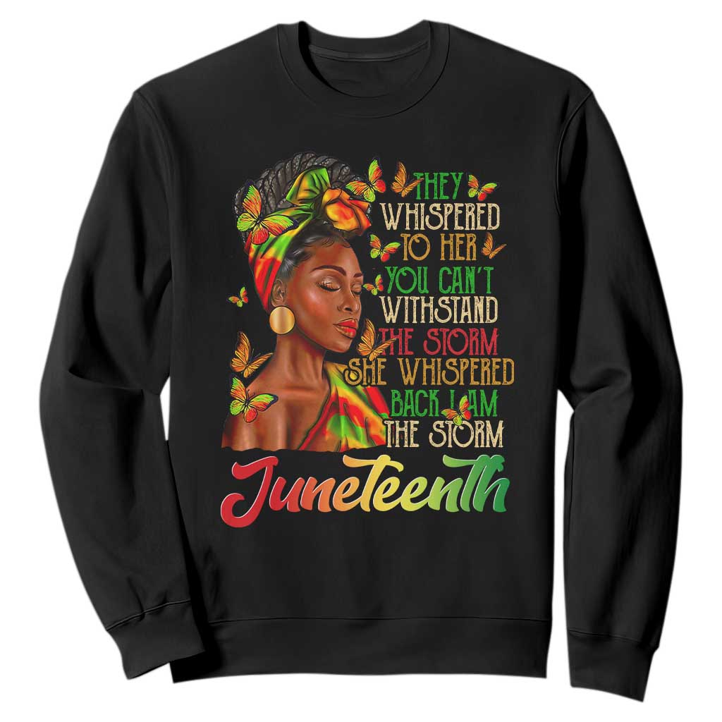 Juneteenth Black Women Sweatshirt I Am The Storm Black History Month