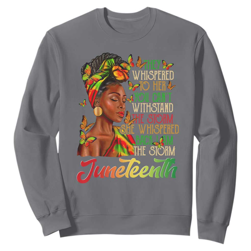 Juneteenth Black Women Sweatshirt I Am The Storm Black History Month