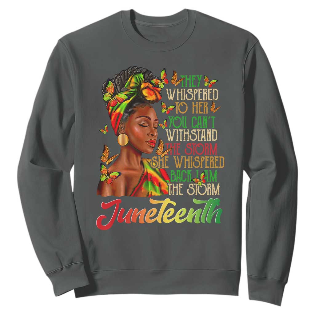 Juneteenth Black Women Sweatshirt I Am The Storm Black History Month