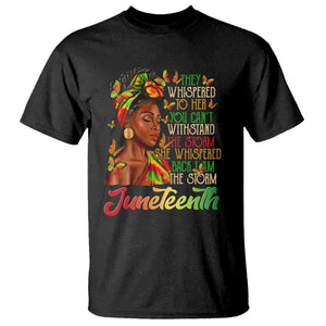 Juneteenth Black Women T Shirt I Am The Storm Black History Month