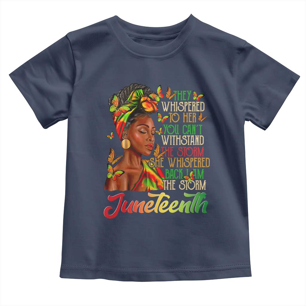 Juneteenth Black Women Toddler T Shirt I Am The Storm Black History Month