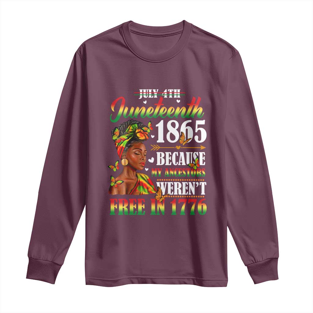 Juneteenth Black Women Long Sleeve Shirt Because My Ancestor Weren't Free in 1776
