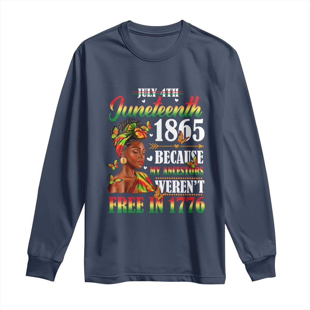Juneteenth Black Women Long Sleeve Shirt Because My Ancestor Weren't Free in 1776