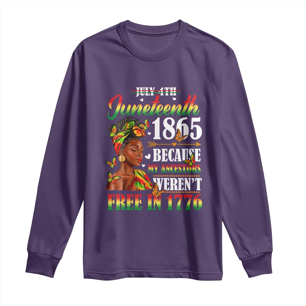 Juneteenth Black Women Long Sleeve Shirt Because My Ancestor Weren't Free in 1776
