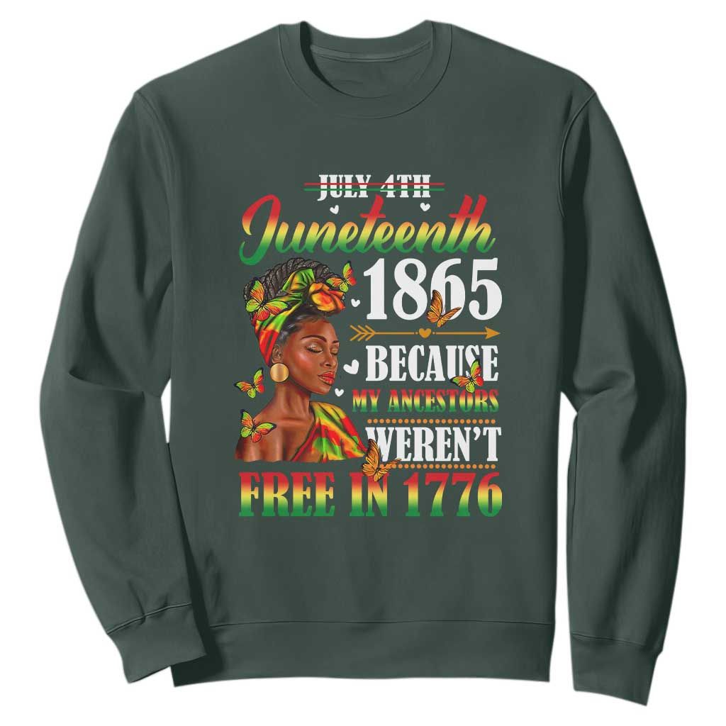 Juneteenth Black Women Sweatshirt Because My Ancestor Weren't Free in 1776