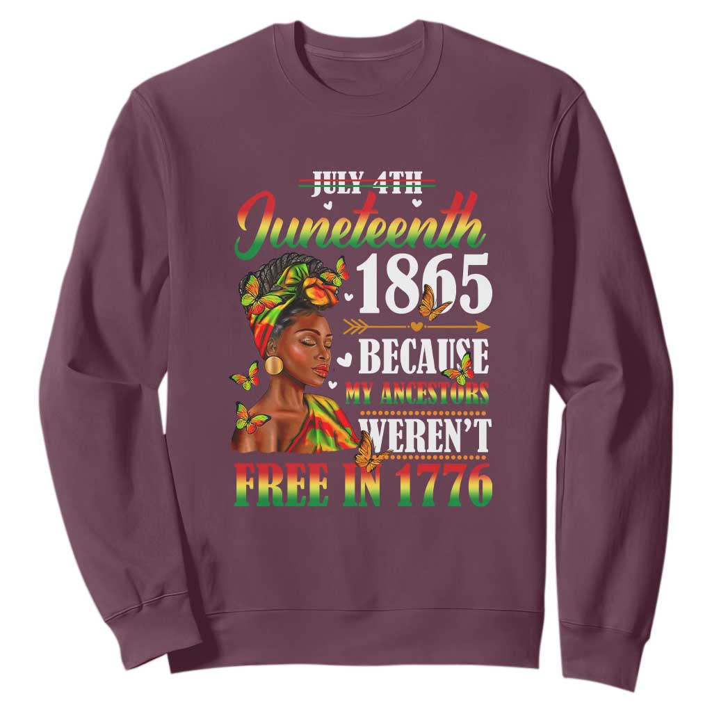 Juneteenth Black Women Sweatshirt Because My Ancestor Weren't Free in 1776