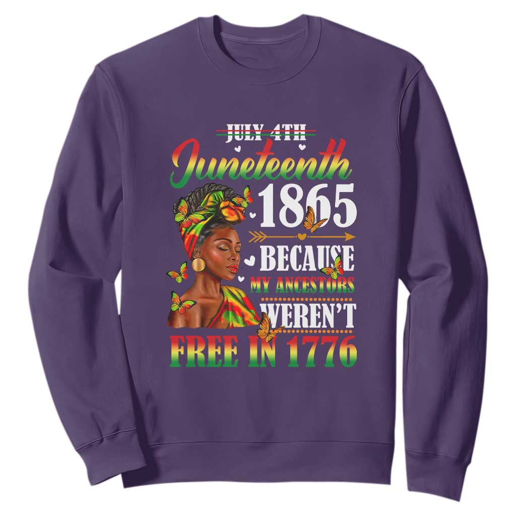 Juneteenth Black Women Sweatshirt Because My Ancestor Weren't Free in 1776