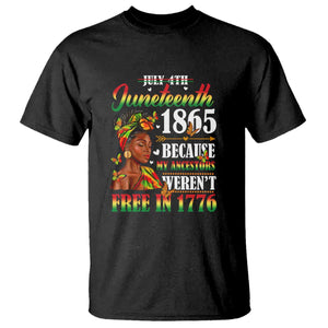 Juneteenth Black Women T Shirt Because My Ancestor Weren't Free in 1776