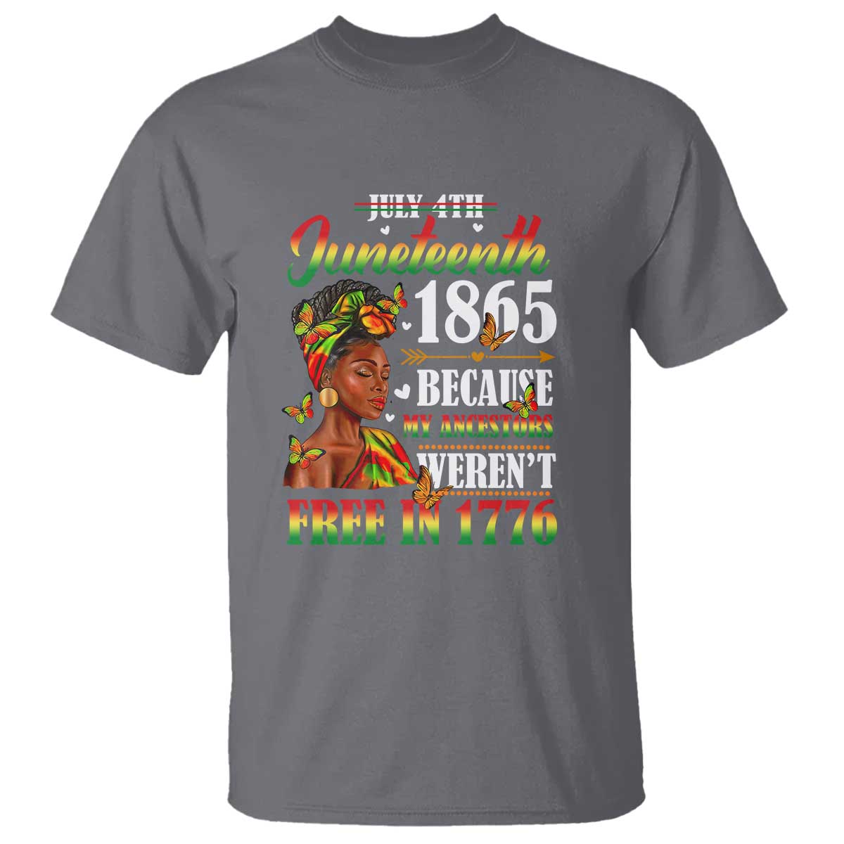 Juneteenth Black Women T Shirt Because My Ancestor Weren't Free in 1776