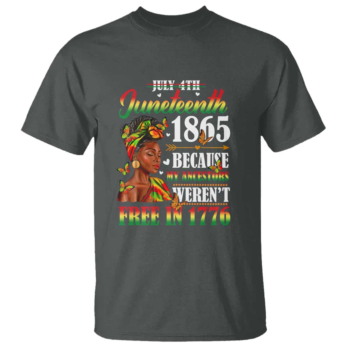 Juneteenth Black Women T Shirt Because My Ancestor Weren't Free in 1776