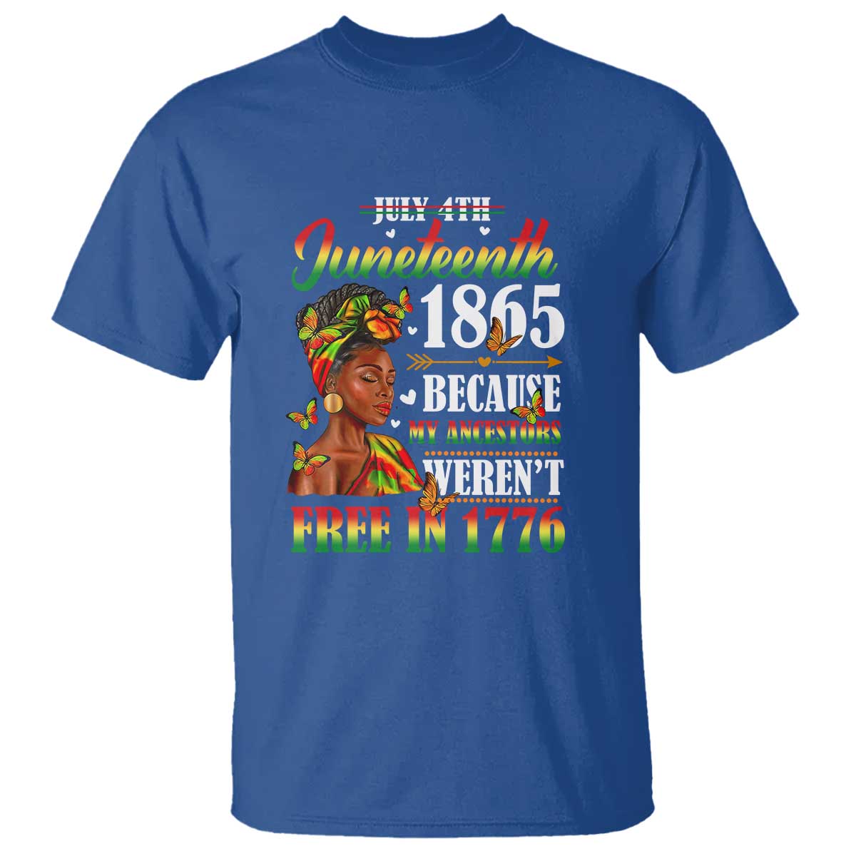 Juneteenth Black Women T Shirt Because My Ancestor Weren't Free in 1776