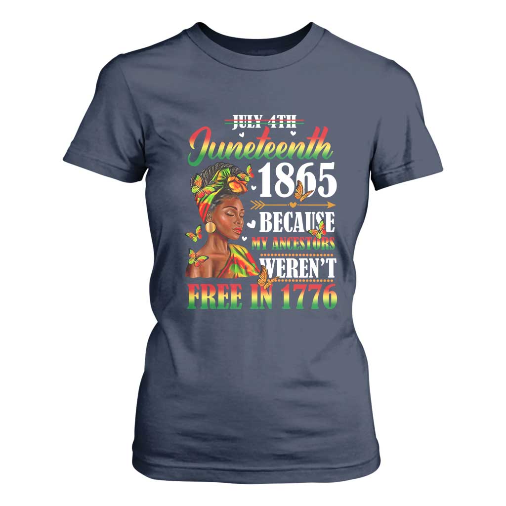Juneteenth Black Women T Shirt For Women Because My Ancestor Weren't Free in 1776