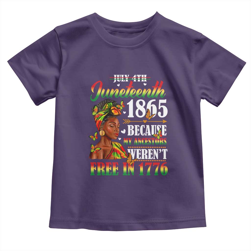 Juneteenth Black Women Toddler T Shirt Because My Ancestor Weren't Free in 1776