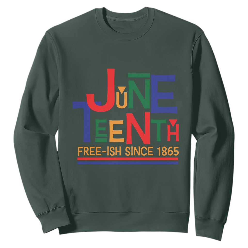 Free Ish Since 1865 Sweatshirt Juneteenth Celebration Retro