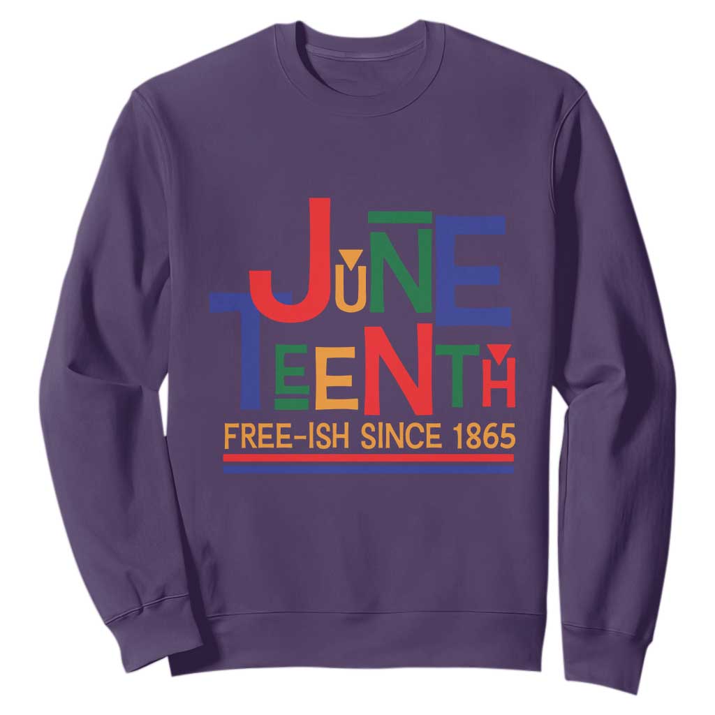Free Ish Since 1865 Sweatshirt Juneteenth Celebration Retro