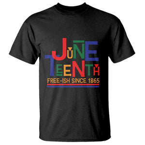 Free Ish Since 1865 T Shirt Juneteenth Celebration Retro