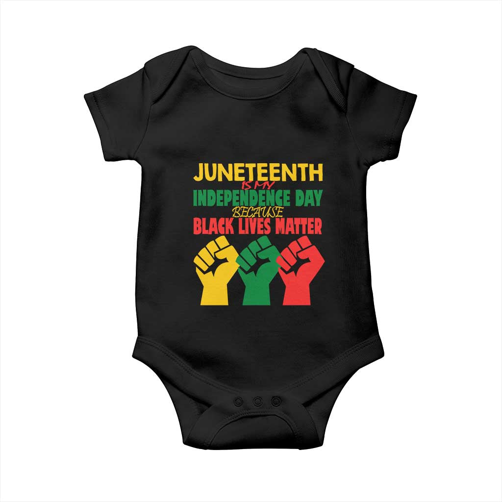Juneteenth Is My Independence Day Baby Onesie Because BLM