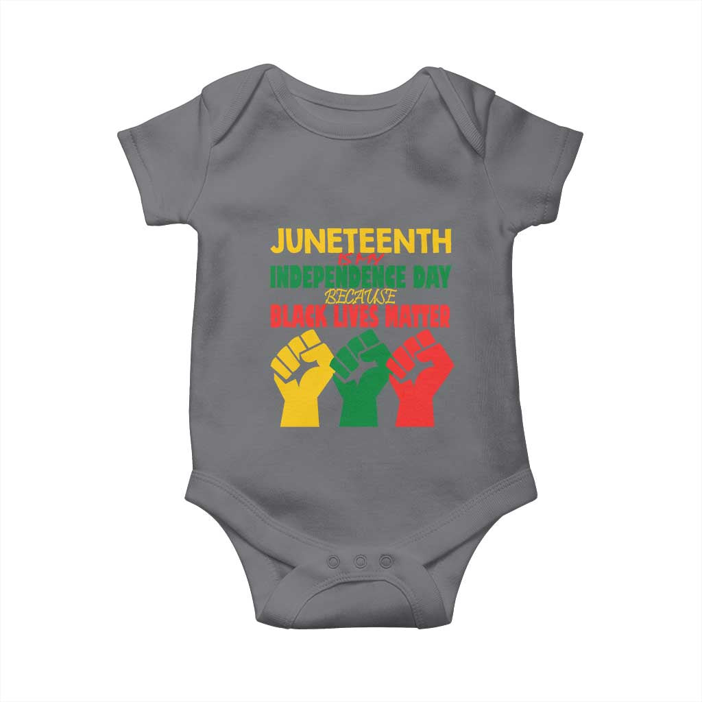 Juneteenth Is My Independence Day Baby Onesie Because BLM