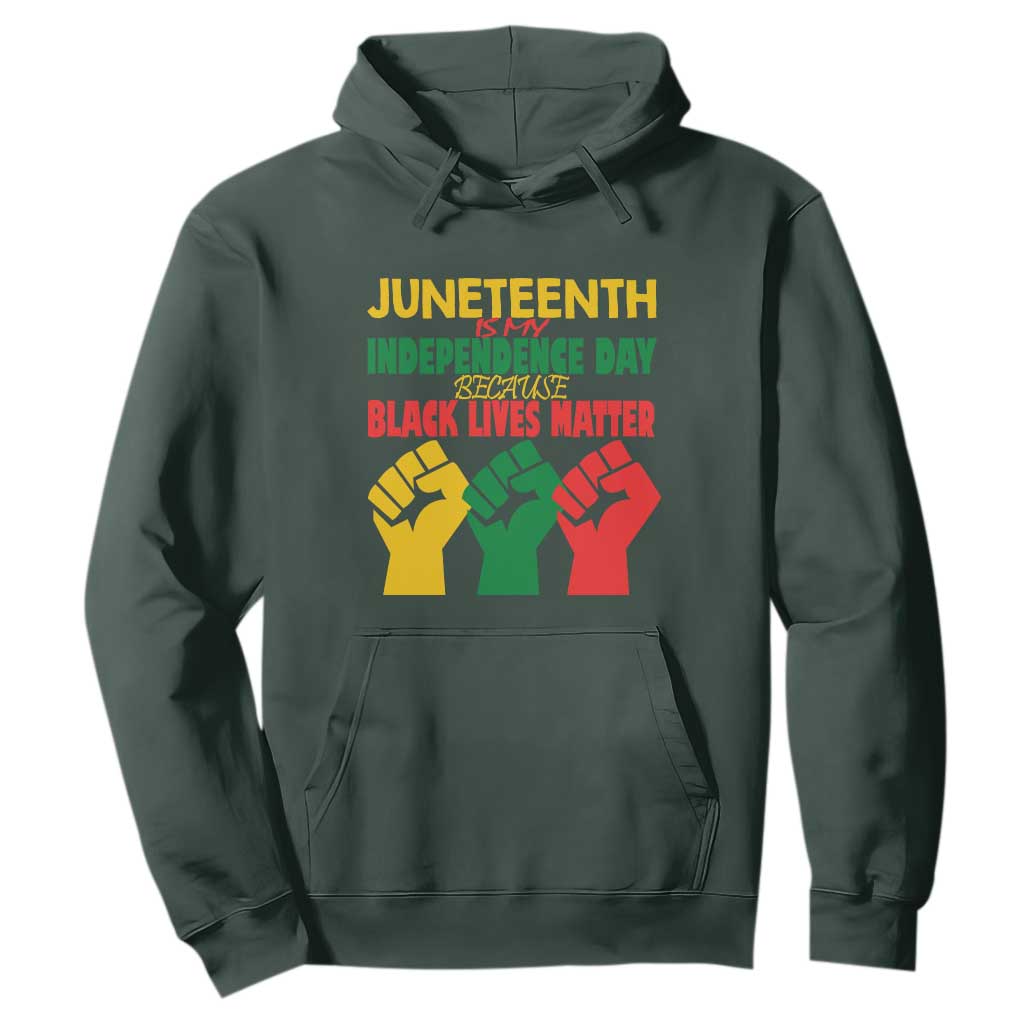 Juneteenth Is My Independence Day Hoodie Because BLM