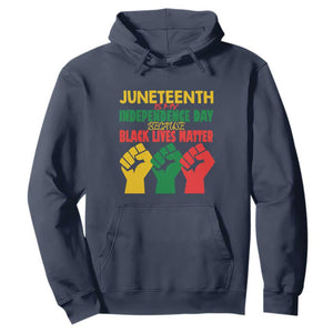 Juneteenth Is My Independence Day Hoodie Because BLM