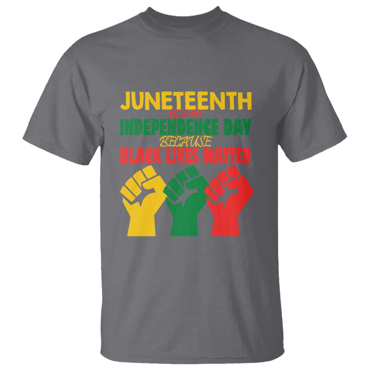Juneteenth Is My Independence Day T Shirt Because BLM
