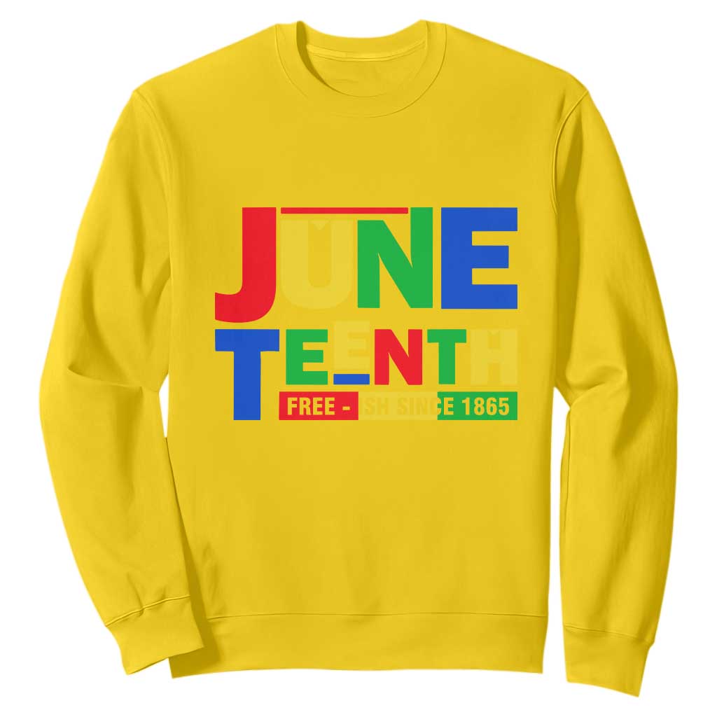 Juneteenth Free Ish Since 1865 Sweatshirt