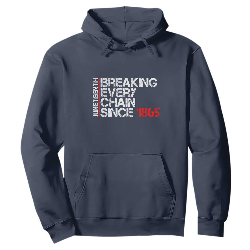 Juneteenth Breaking Every Chain Hoodie Since 1865