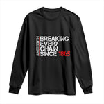 Juneteenth Breaking Every Chain Long Sleeve Shirt Since 1865