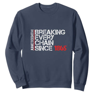 Juneteenth Breaking Every Chain Sweatshirt Since 1865