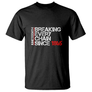 Juneteenth Breaking Every Chain T Shirt Since 1865