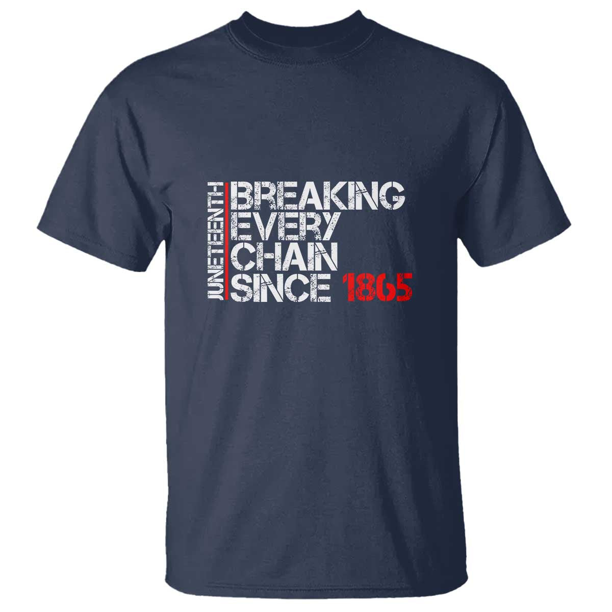 Juneteenth Breaking Every Chain T Shirt Since 1865
