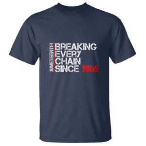 Juneteenth Breaking Every Chain T Shirt Since 1865