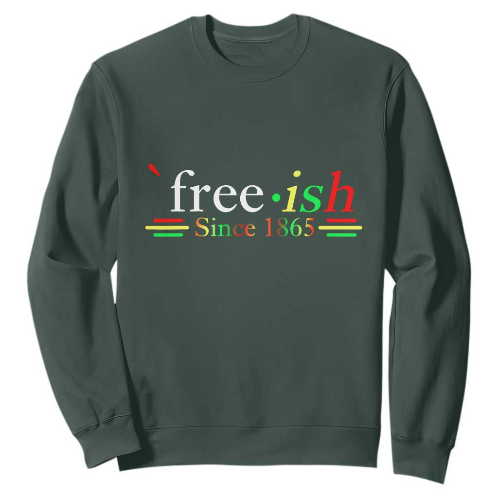 Free-ish Since 1865 Sweatshirt Juneteenth Freedom Emancipation Black History