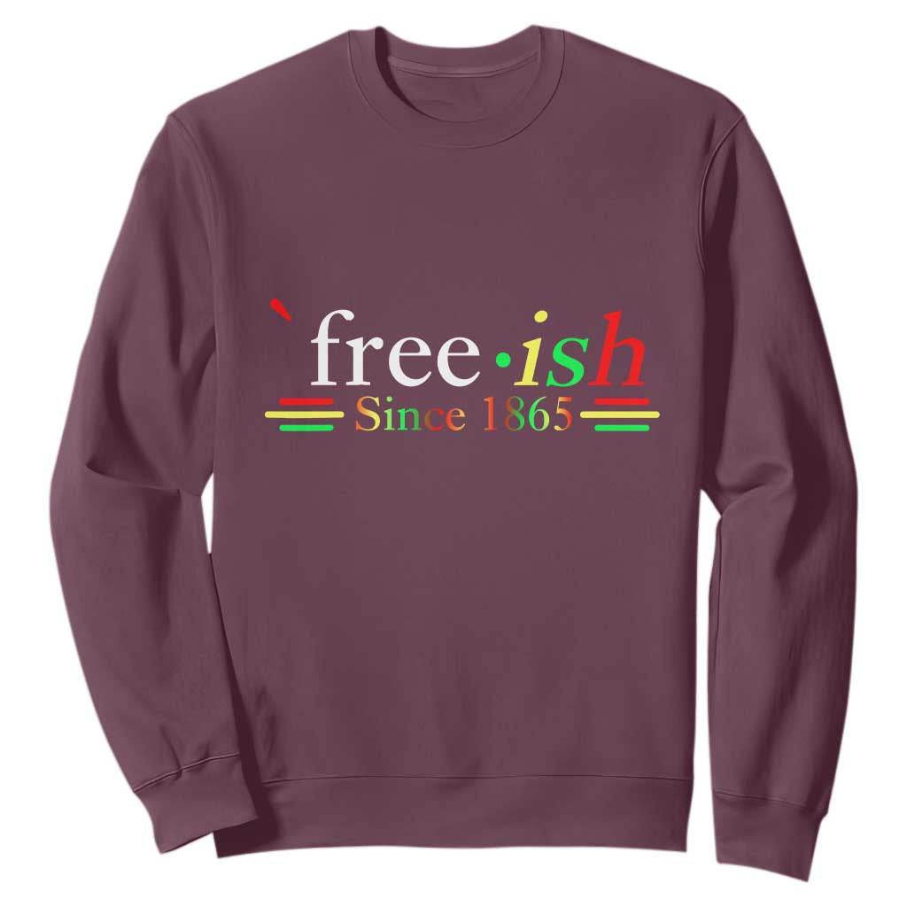 Free-ish Since 1865 Sweatshirt Juneteenth Freedom Emancipation Black History