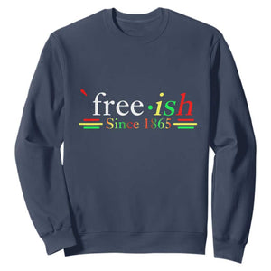 Free-ish Since 1865 Sweatshirt Juneteenth Freedom Emancipation Black History