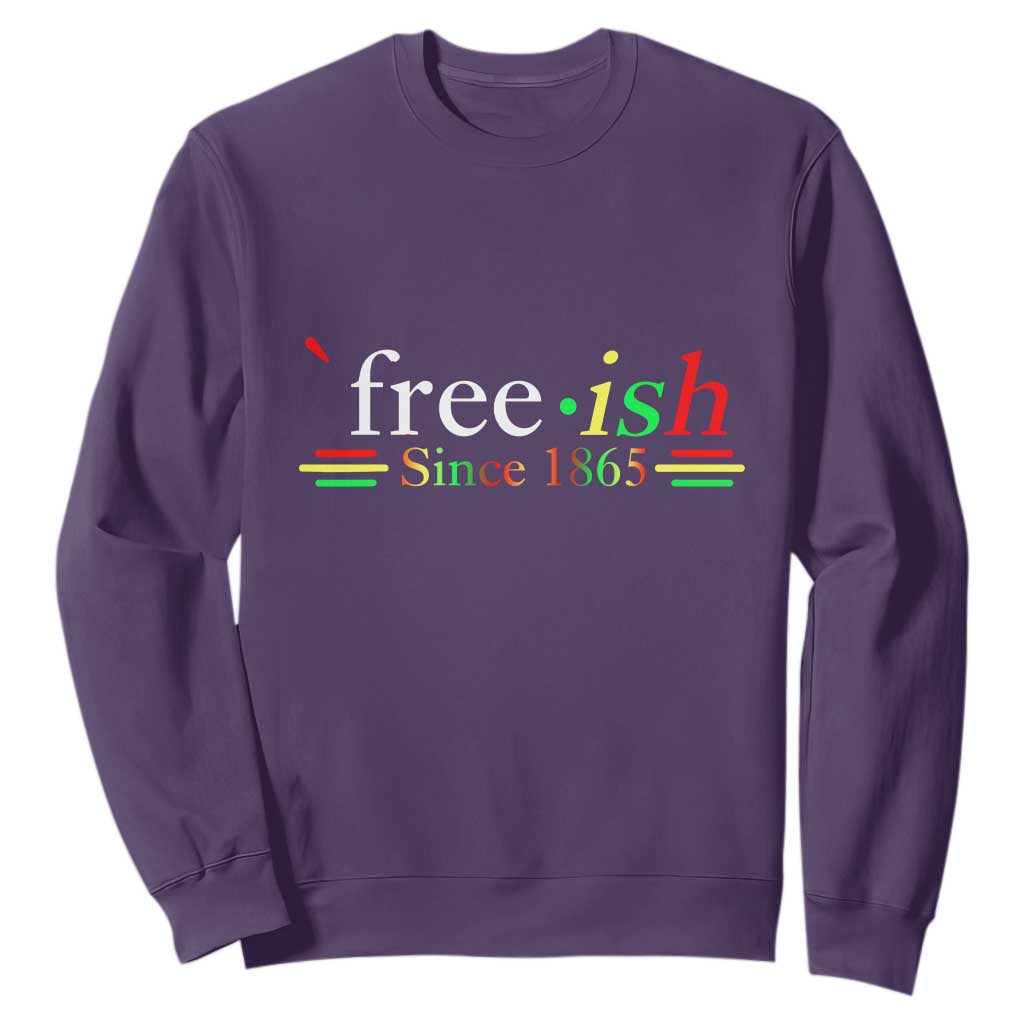 Free-ish Since 1865 Sweatshirt Juneteenth Freedom Emancipation Black History