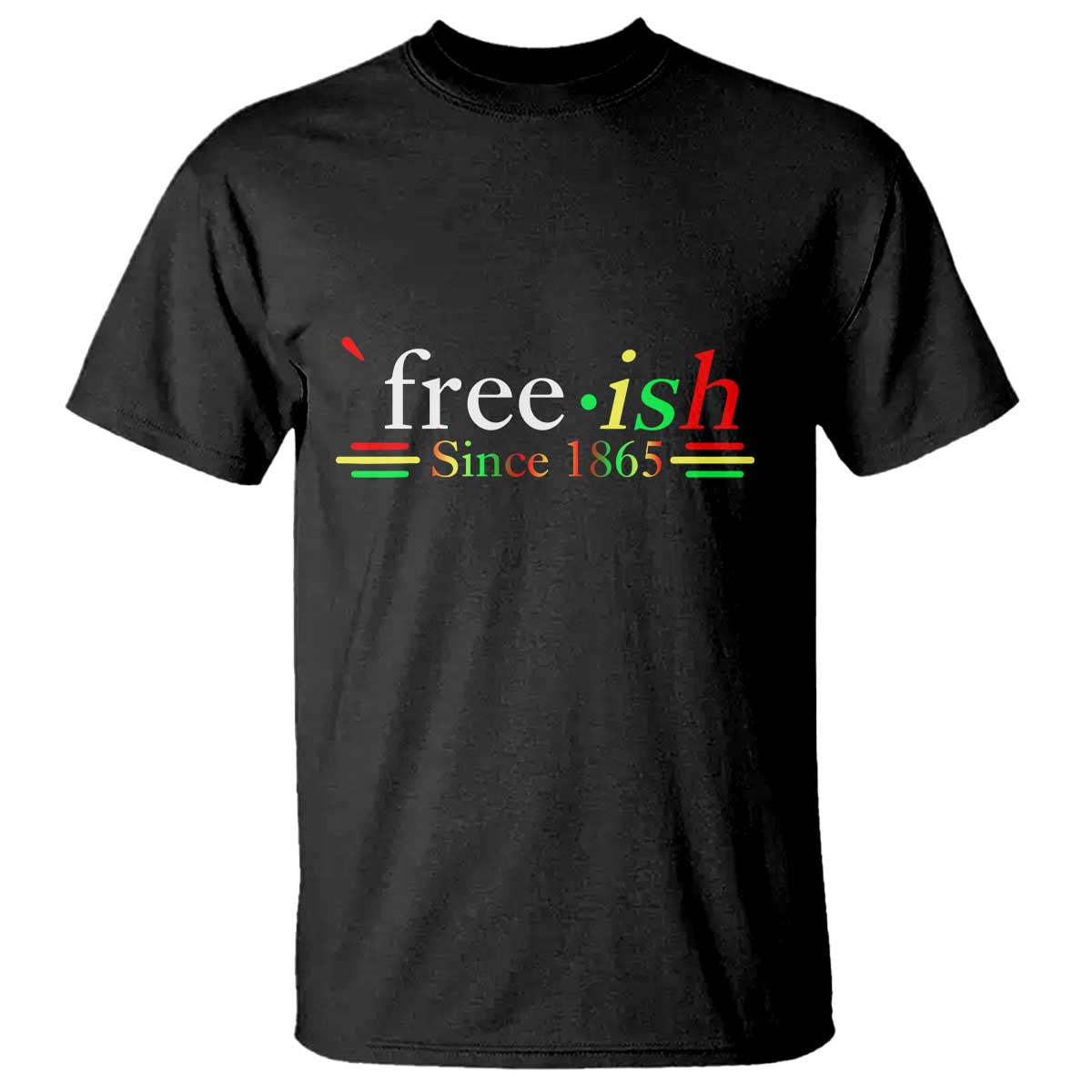 Free-ish Since 1865 T Shirt Juneteenth Freedom Emancipation Black History
