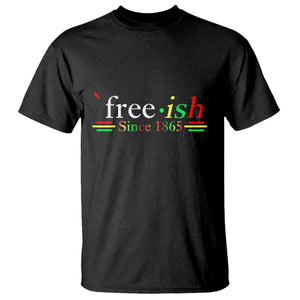 Free-ish Since 1865 T Shirt Juneteenth Freedom Emancipation Black History