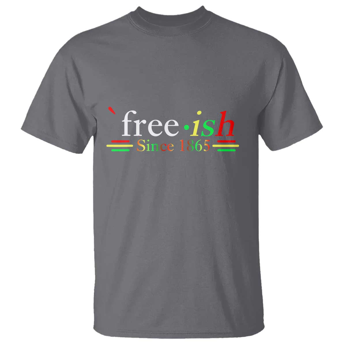 Free-ish Since 1865 T Shirt Juneteenth Freedom Emancipation Black History