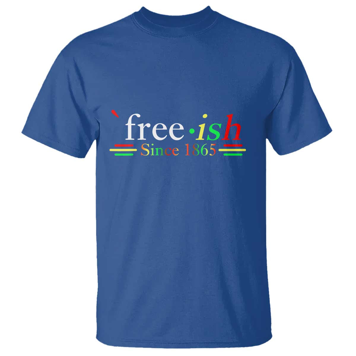 Free-ish Since 1865 T Shirt Juneteenth Freedom Emancipation Black History