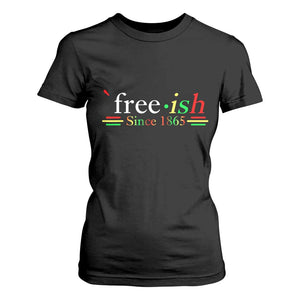 Free-ish Since 1865 T Shirt For Women Juneteenth Freedom Emancipation Black History